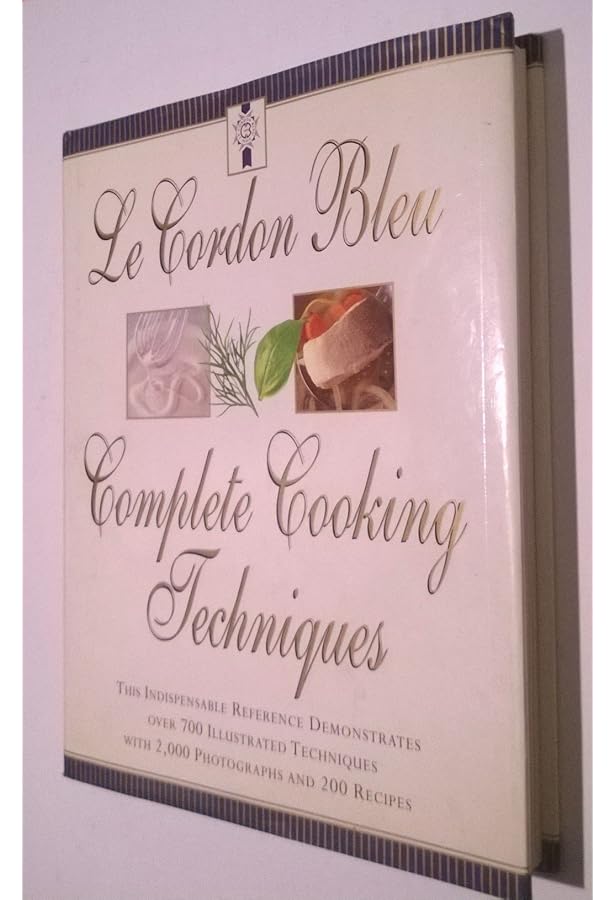 Le Cordon Bleu Dessert Techniques: More Than 1,000 Photographs